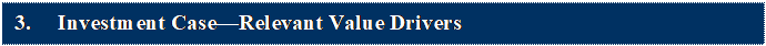 Textfeld: 3.	Investment Case�Relevant Value Drivers